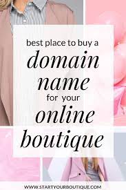 How To Purchase A Domain For Your Online Boutique Online Business Marketing Online Boutique Business Starting An Online Boutique