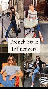French Style Influencers French Chic Fashion Influencers Fashion Parisian Chic Style