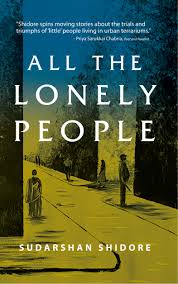 All the Lonely People by Sudarshan Shidore | Goodreads