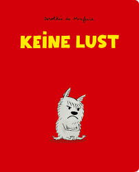 Keine Lust (Dorothée de Monfreid) | Modern Graphics - comics & more