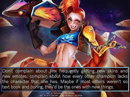 League of Legends Confessions — Don't complain about Jinx frequently  getting new...