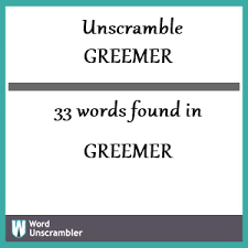 Unscramble GREEMER - Unscrambled 33 words from letters in GREEMER