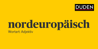 Duden | nordeuropäisch | Rechtschreibung, Bedeutung, Definition, Herkunft