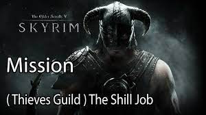 The Elder Scrolls V: Skyrim Mission ( Thieves Guild ) The Shill Job -  YouTube