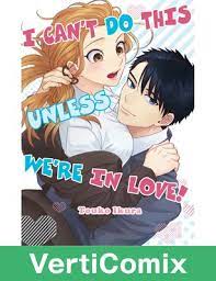 I Can't Do This Unless We're in Love![VertiComix] | Touko Ikura | Renta! -  Official digital-manga store