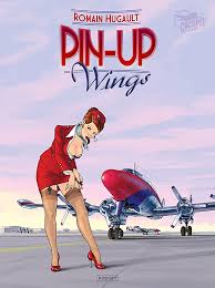 Pin-Up Wings T1: Hugault, Romain: 9782888905752: Amazon.com: Books