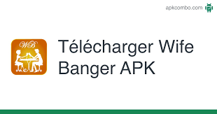 Wife Banger APK (Android App) - Télécharger Gratuitement