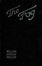 The Fog, by William Dudley Pelley—A Project Gutenberg eBook