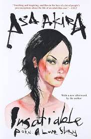 Amazon.com: Insatiable: Porn — A Love Story: 0783324911633: Akira, Asa:  Books