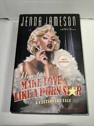 SIGNED* How to Make Love Like a Porn Star JENNA JAMESON 1ST 1ST HCDJ VGC+  G4 9780060539092 | eBay