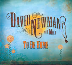 MIRA/DAVID NEWMAN (NEW AGE)/DAVID NEWMAN - TO BE HOME [DIGIPAK] NEW CD  67003088824 | eBay