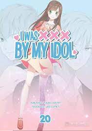 I was xxx by my idol