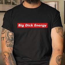 Big Dick Energy Meme Funny Shirt | Itees Global