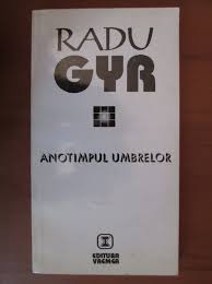 Radu Gyr - Anotimpul umbrelor - Cumpără