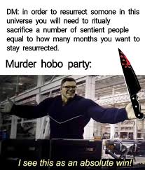 Murderhobos don't have problems with the New Resurrection Rules