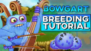 How to make a bowgart in my singing monsters