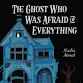 Author Event with Nadia Ahmed/The Ghost Who Was Afraid of Everything