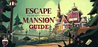 Escape From Mystwood Mansion Guide - LadiesGamers