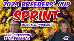 2024 Breeders' Cup Sprint - MONSTER PODCAST - JK and ...