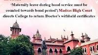 ‘Maternity leave during bond service must be counted towards bond period’; Madras HC directs College to return Doctor’s withheld certificates