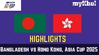 Bangladesh vs Hong Kong, Asia Cup 2025 Highlights: HK 143/7 (20), BAN 144/3 (17.4) | Bangla Tigers Win By 7 Wickets