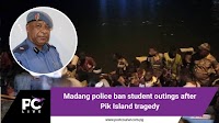 Madang police ban student outings after Pik Island tragedy