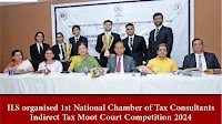 ILS organised 1st National Chamber of Tax Consultants Indirect Tax Moot Court Competition 2024