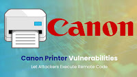 Canon Printer Vulnerabilities Let Attackers Execute Arbitrary Code Remotely