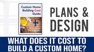 Custom Home Building Cost Guide