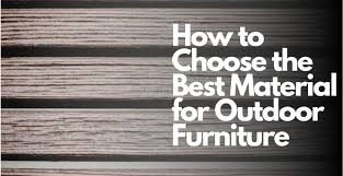 Best Material For Outdoor Furniture