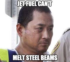 jet fuel can t melt steel beams memes