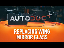 Side Mirror Glass Autodoc Tutorial