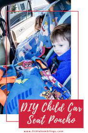Diy Child Car Seat Poncho Little