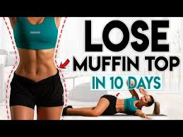 Lose Muffin Top Fat In 10 Days Love