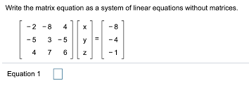Solved Write The Matrix Equation As A