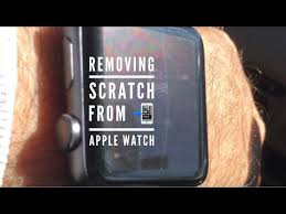 Removing Screen Scratch On Apple Watch