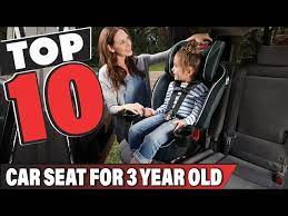 Best Car Seat For 3 Year Old In 2024