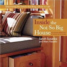 Inside The Not So Big House Discovering The Details That Bring A Home To Life Book
