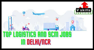 Top Logistics And Scm Jobs In Delhi Ncr