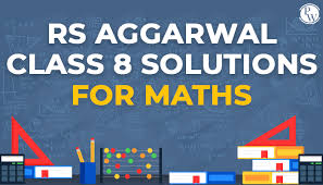 Rs Aggarwal Solution For Class 8 Maths