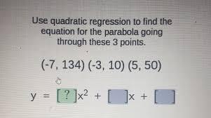 Solved Use Quadratic Regression To Find