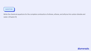 Complete Combustion Of Ethane Ethene