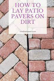 How To Lay Patio Pavers On Dirt Paver