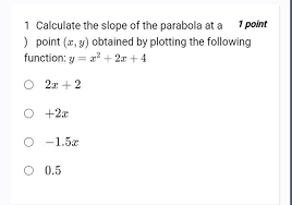 1 Calculate The Slope Of The Parabola