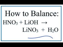 How To Balance Hno3 Lioh Lino3 H2o