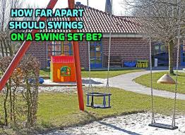 how far apart should swings on a swing
