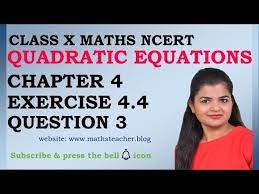 Quadratic Equations Chapter 4 Ex 4 4