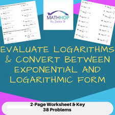 Evaluate Logarithms Convert Between