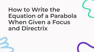 Parabola When Given A Focus And Directrix
