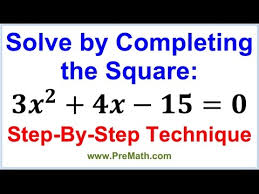 Solve By Completing The Square Step By